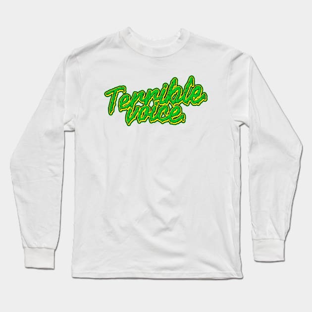 Terrible voice fonttype design, typography design, grime design, font design. Long Sleeve T-Shirt by Darts design studio